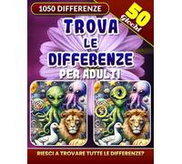 Trova le Differenze per Adulti: 1050 Differenze. Attività di Osservazione. Puzzle Di Immagini. Libro delle Differenze Giochi.