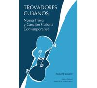 Trovadores cubanos: Nueva Trova y Canción Cubana Contemporánea