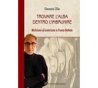 Trovare L'alba Dentro L'imbrunire. Misticismo Ed Esoterismo In Franco Battiato