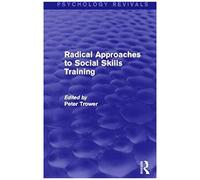 Trower, P: Radical Approaches To Social Skills Training (Psy