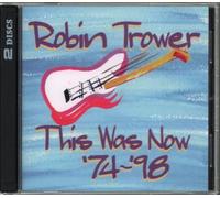 Trower, Robin - This Was Now-1974-98