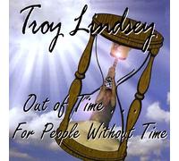 Troy Lindsey - Out of for People Without Time