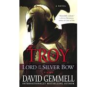 Troy: Lord of the Silver Bow: A Novel