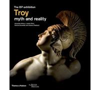 Troy: Myth And Reality (British Museum)