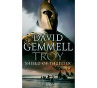 Troy: Shield Of Thunder: (Troy: 2): Epic storytelling at its very best, interlacing myth, history, and high adventure