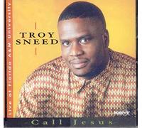 Troy Sneed - Call Jesus