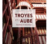 Jean-Claude Czmara, Gérard Schild – Troyes et l'Aube : Insolites et méconnus