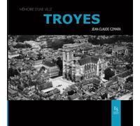Troyes - Mémoire d'une ville