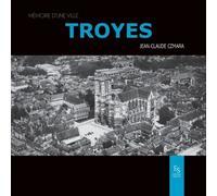 Troyes - Mémoire d'une ville