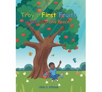 Troy's First Fruits: Love, Joy, and Peace