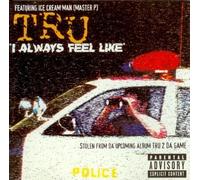 Tru - I Always Feel Like(4remix+Pimp SH+Eyes of A Kila)