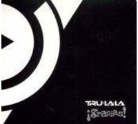 Tru La La - Gracias [Import]