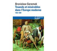 Truands et misérables dans l'Europe moderne: (1350-1600)