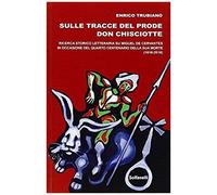 Trubiano, E: Sulle Tracce Del Prode Don Chisciotte. Ricerca