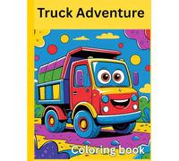 Truck Adventure Coloring Book: This adventurous fun truck coloring book consist of various trucks and also depicts while in action, perfect for boys!
