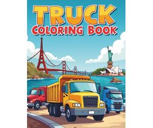 Truck Coloring Book: Trucks At Famous Landmarks by The Five Oceans
