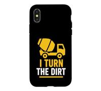 Truck Construction Worker Cement Job I Turn The Dirt Coque pour iPhone X/XS