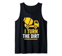 Truck Construction Worker Cement Job I Turn The Dirt Débardeur