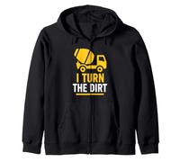 Truck Construction Worker Cement Job I Turn The Dirt Sweat à Capuche
