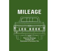 Truck Driver Mileage Log Book: Work Vehicle Trip Tracker, Fuel & Job Records | Designed for Truckers & Drivers - Green
