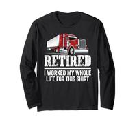 Truck Driver Retired I Worked My Whole Life Funny Trucker Manche Longue