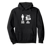 Truck Driver Your My Cool Dad vs Yours Funny Humour Sweat à Capuche