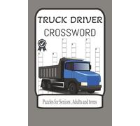 Truck Drivers Crossword Puzzle Book: Fun and Challenging Word Games for Long Haul Rides: Large Print Crosswords for CDL Drivers, Truckers & Road Lovers - Relax, Focus & Sharpen Your Mind on the Road