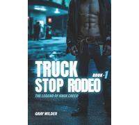 Truck Stop Rodeo: The Legend of Knox Creed - Book 1