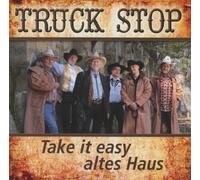 Truck Stop - Take It Easy Altes Haus [Import]