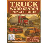 Truck Word Search Puzzle Book for Adults, Seniors, and Teens: A Large 8.5x11 Puzzle Book Featuring 60 Unique Truck-Themed Word Search Challenges with ... Stops, and Anyone Who Loves the Open Road...