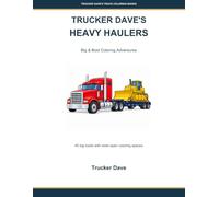 Trucker Dave’s Heavy Haulers: Big & Bold Coloring Adventures