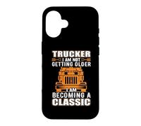 Trucker I Am Not Getting Older Funny Truck Driver Coque pour iPhone 16