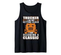 Trucker I Am Not Getting Older Funny Truck Driver Débardeur