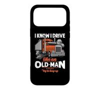 Trucker I Know I Drive Like an Old Man Truck Driver Coque pour iPhone 17 Pro Max