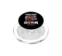 Trucker I Know I Drive Like an Old Man Truck Driver PopSockets PopGrip pour MagSafe
