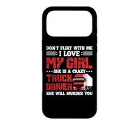 Trucker I Lover My Girl She is A Crazy Funny Truck Driver Coque pour iPhone 17 Pro Max