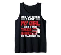 Trucker I Lover My Girl She is A Crazy Funny Truck Driver Débardeur