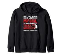 Trucker I Lover My Girl She is A Crazy Funny Truck Driver Sweat à Capuche