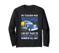 Trucker My Teacher Was Wrong Funny Trucking Truck Driver Manche Longue