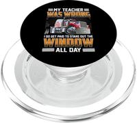 Trucker My Teacher Was Wrong Funny Trucking Truck Driver PopSockets PopGrip pour MagSafe