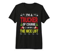 Trucker of Course on The Nice List Ugly Christmas T-Shirt Haut de Gamme