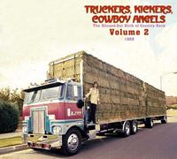 Truckers, Kickers, Cowboy Angels: The Blissed-Out Birth of Country Rock, Vol.