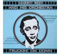 Truckin On Down - Harry Roy And His Orchestra LP