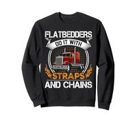 Trucking Flatbedders Do It with Straps Trucker Truck Driver Sweatshirt