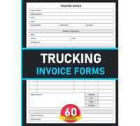 Trucking Invoice Forms: Record Freight Details, Transport Charges and Client Payments | 120 Pages.
