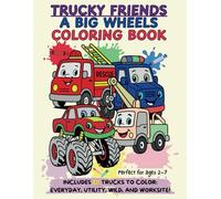 Trucks coloring books for kids, Trucky Friends A Big Wheels Coloring Book: Includes 20 trucks to COLOR: everyday, utility, wild, and worksite. Each Named for learning and fun!