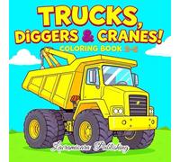 Trucks, Diggers & Cranes!: Big Trucks Coloring Book for Kids Ages 2-5 | Simple Illustrations of Construction Vehicles for Early Learners