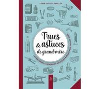 Trucs & astuces de grand-mère
