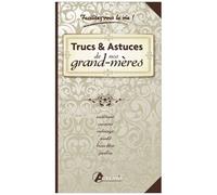 Trucs & Astuces de nos grand-mères