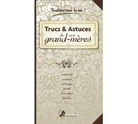 Trucs & Astuces de nos grand-mères